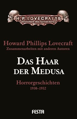 Das Haar der Medusa: Horrorgeschichten 1930-1932 von Festa Verlag