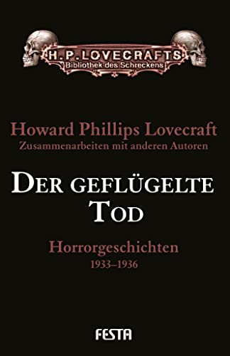 Der geflügelte Tod: Horrorgeschichten 1933-1936 von Festa Verlag