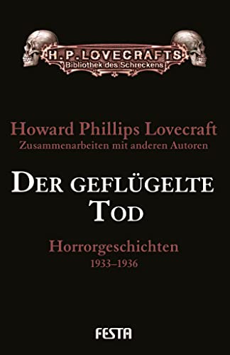 Der geflügelte Tod: Horrorgeschichten 1933-1936