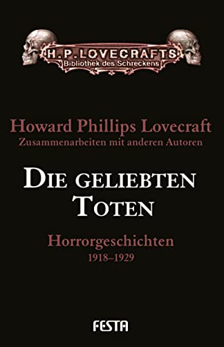 Die geliebten Toten: Horrorgeschichten 1918-1929 von Festa Verlag