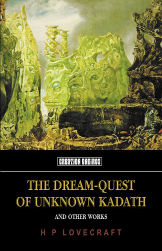 The Dream-Quest of Unknown Kadath: And Other Oneiric Works (Tomb of Lovecraft, Band 2)
