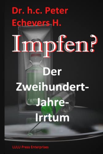 Impfen?: Der zweihundert-Jahre-Irrtum von Independently published