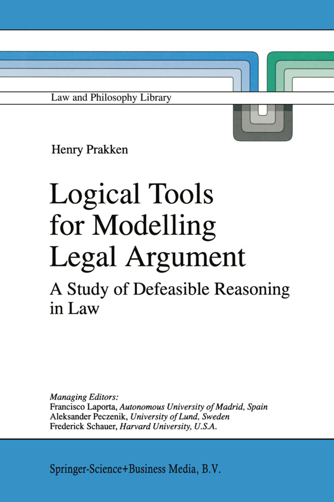 Logical Tools for Modelling Legal Argument von Springer Netherlands