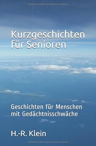 Kurzgeschichten für Senioren: Geschichten für Menschen mit Gedächtnisschwäche von Independently published