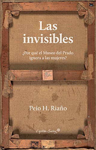 Las invisibles (Ensayo) von Capitán Swing