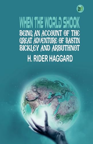 When the World Shook Being an Account of the Great Adventure of Bastin, Bickley and Arbuthnot von Zinc Read