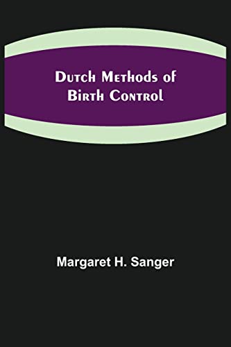 Dutch Methods of Birth Control von Alpha Editions