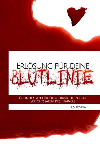 Erlösung für deine Blutlinie: Grundlagen für Durchbrüche in den Gerichtssälen des Himmels von HIS Ministeries