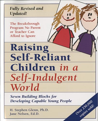 Raising Self-Reliant Children in a Self-Indulgent World: Seven Building Blocks for Developing Capable Young People von CROWN