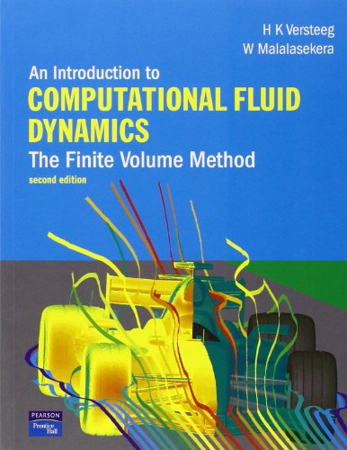 An Introduction to Computational Fluid Dynamics: The Finite Volume Method An Introduction to Computational Fluid Dynamics: The Finite Volume Method