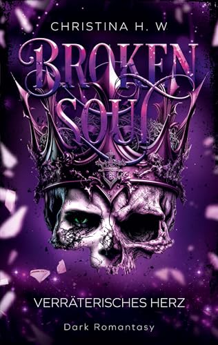 Broken Soul: Verräterisches Herz 3 von Books on Demand
