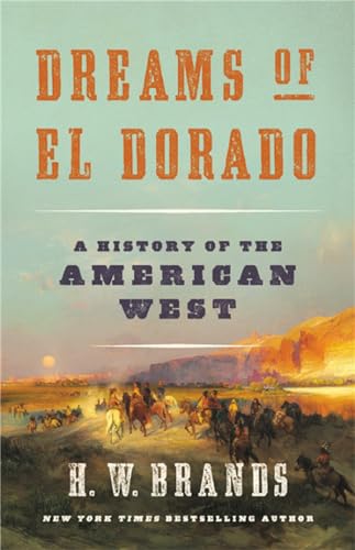 Dreams of El Dorado: A History of the American West von Basic Books