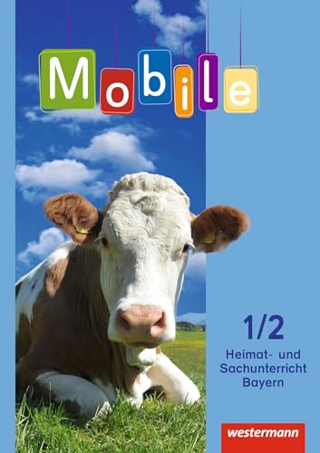 Mobile Heimat- und Sachunterricht - Ausgabe 2014 für Bayern: Schulbuch 1 / 2 mit Schutzumschlag
