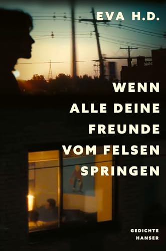 Wenn alle deine Freunde vom Felsen springen: Gedichte (zweisprachig)