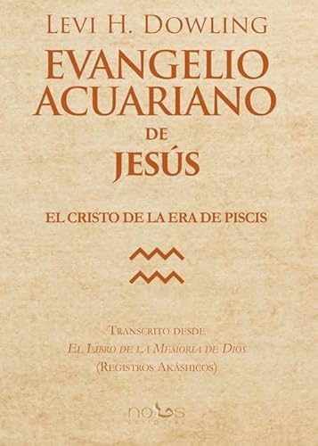 EVANGELIO ACUARIANO DE JESÚS: el Cristo de la Era de Piscis von Editorial Nous