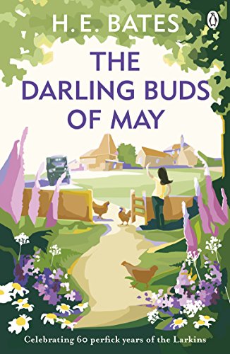 The Darling Buds of May: Inspiration for the ITV drama The Larkins starring Bradley Walsh (The Larkin Family Series, 1)