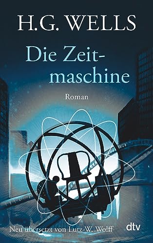 Die Zeitmaschine: Roman