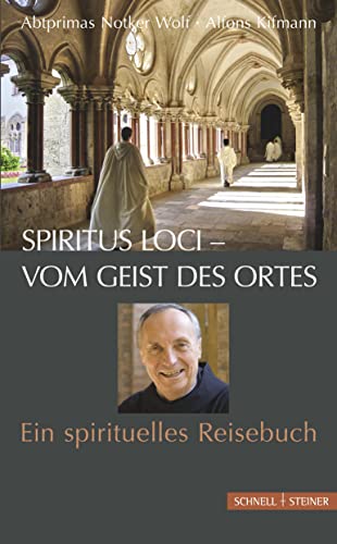 Spiritus loci - vom Geist des Ortes: Ein spirituelles Reisebuch