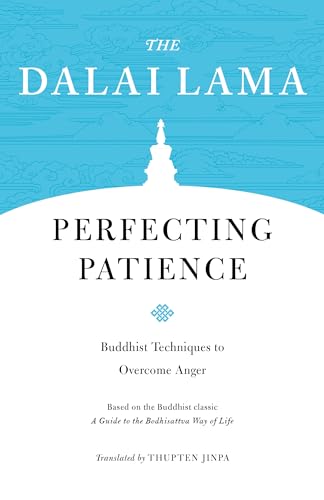 Perfecting Patience: Buddhist Techniques to Overcome Anger (Core Teachings of Dalai Lama, Band 4) von Shambhala