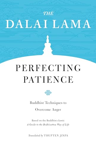 Perfecting Patience: Buddhist Techniques to Overcome Anger (Core Teachings of Dalai Lama, Band 4) von Shambhala Publications