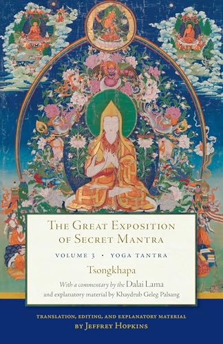 The Great Exposition of Secret Mantra, Volume Three: Yoga Tantra von Snow Lion