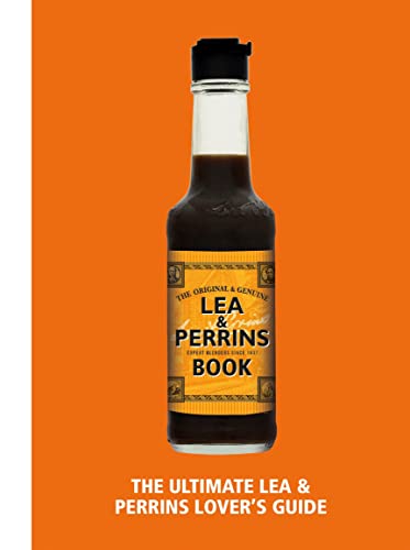 The Lea & Perrins Worcestershire Sauce Book: The Ultimate Worcester Sauce Lover’s Guide
