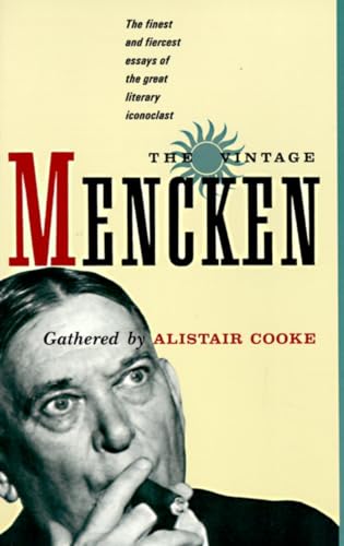 The Vintage Mencken: The Finest and Fiercest Essays of the Great Literary Iconoclast von Vintage