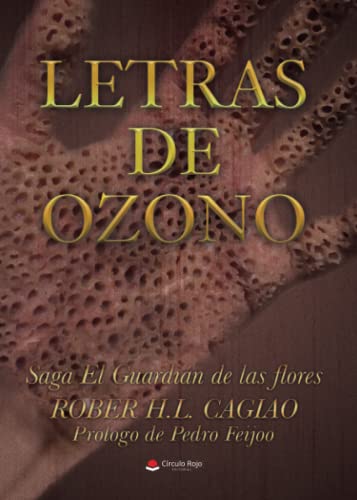 Letras de Ozono: Octavo libro de la Saga de El Guardián de las Flores: misterio, thriller e intriga en Galicia. (SAGA EL GUARDIÁN DE LAS FLORES, Band 8)