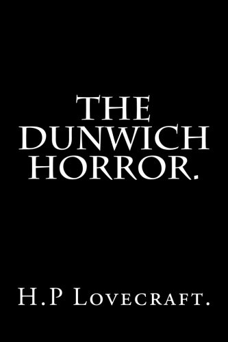 The Dunwich Horror. von CreateSpace Independent Publishing Platform