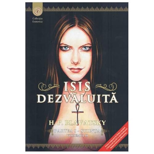 Isis Dezvaluita. Partea I. Stiinta. Vol. Ii Isis Dezvaluita. Partea I. Stiinta. Vol. Ii von Ganesha