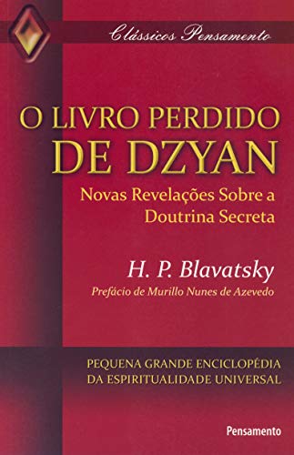 O livro perdido de Dzyan. Novas revelações sobre a doutrina secreta (portugiesisch)