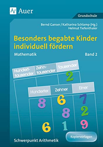 Begabte Kinder individuell fördern, Mathe Band 2: Schwerpunkt Arithmetik (1. bis 4. Klasse) (Begabte Kinder fördern) von Auer Verlag i.d.AAP LW