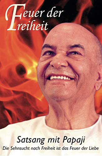 Feuer der Freiheit: Satsang mit Papaji von Open Sky Press Ltd.