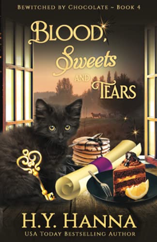 Blood, Sweets and Tears (BEWITCHED BY CHOCOLATE SERIES ~ Book 4) (BEWITCHED BY CHOCOLATE Mysteries, Band 4)