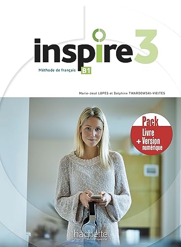 Inspire 3 - Pack - Livre + Version numerique: Pack Livre + Version numérique Inspire 3 - Pack - Livre + Version numerique: Pack Livre + Version numérique von Hachette
