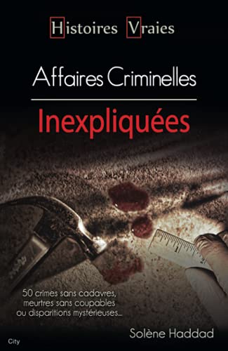 Histoires vraies les affaires criminelles inexpliquées von CITY