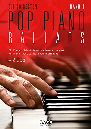 Pop Piano Ballads 4 mit 2 Playback-CDs: Die 40 besten Pop Piano Ballads leicht bis mittelschwer arrangiert