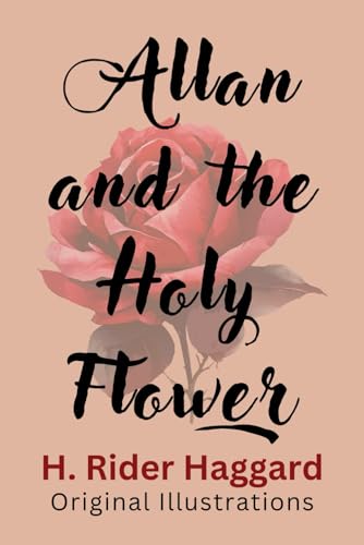 ALLAN AND THE HOLY FLOWER: with original illustrations ALLAN AND THE HOLY FLOWER: with original illustrations von Independently published