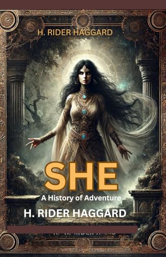She: A History of Adventure She: A History of Adventure von Independently published