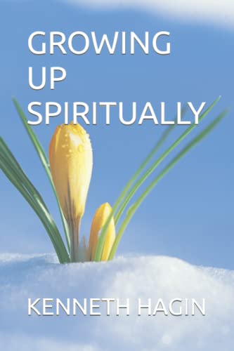 GROWING UP SPIRITUALLY
