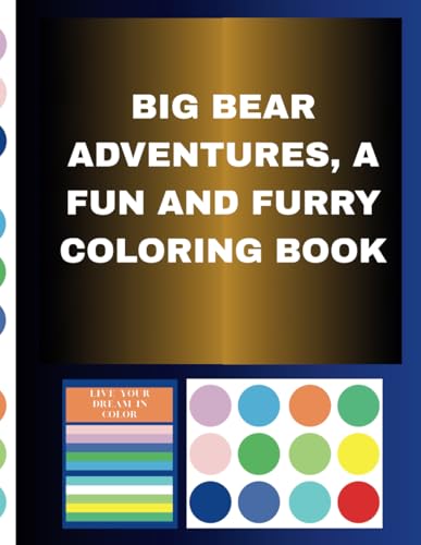 Big Bear Adventures, A Fun and Furry Coloring Book Big Bear Adventures, A Fun and Furry Coloring Book von Independently published