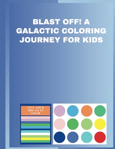 Blast Off! A Galactic Coloring Journey for Kids Blast Off! A Galactic Coloring Journey for Kids von Independently published