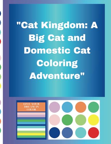 Cat Kingdom: A Big Cat and Domestic Cat Coloring Adventure (Feline Kingdom, Band 2) Cat Kingdom: A Big Cat and Domestic Cat Coloring Adventure (Feline Kingdom, Band 2) von Independently published