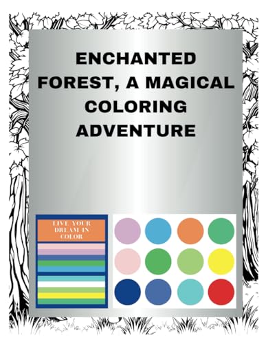 Enchanted Forest, A Magical Coloring Adventure Enchanted Forest, A Magical Coloring Adventure von Independently published