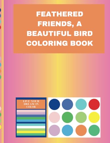 Feathered Friends, A Beautiful Bird Coloring Book Feathered Friends, A Beautiful Bird Coloring Book von Independently published