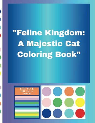 Feline Kingdom: A Majestic Cat Coloring Book Feline Kingdom: A Majestic Cat Coloring Book von Independently published