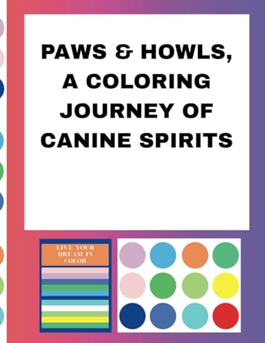 Paws & Howls: A Coloring Journey of Canine Spirits (Wild & Lively, Canine Coloring Book, Band 2) von Independently published