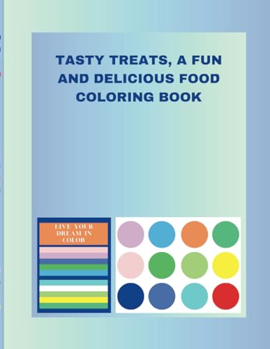 Tasty Treats, A Fun and Delicious Food Coloring Book Tasty Treats, A Fun and Delicious Food Coloring Book von Independently published