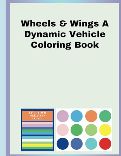 Wheels & Wings A Dynamic Vehicle Coloring Book Wheels & Wings A Dynamic Vehicle Coloring Book von Independently published