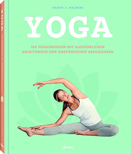 YOGA-ÜBUNGEN: Umfassender Leitfaden mit zahlreichen Möglichkeiten zum Einstieg und zur Fortführung der Yoga-Praxis von Librero
